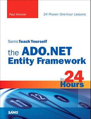 Sams Teach Yourself the ADO.NET Entity Framework in 24 Hours