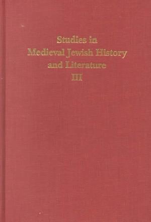 Studies in Medieval Jewish History and Literature, Volume III