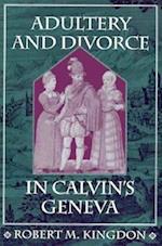 Adultery and Divorce in Calvin’s Geneva