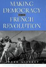 Making Democracy in the French Revolution