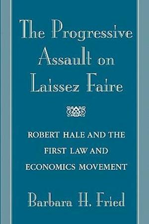 The Progressive Assault on Laissez Faire