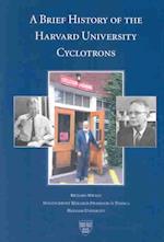 A Brief History of the Harvard University Cyclotrons
