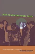 How to Win the Nobel Prize