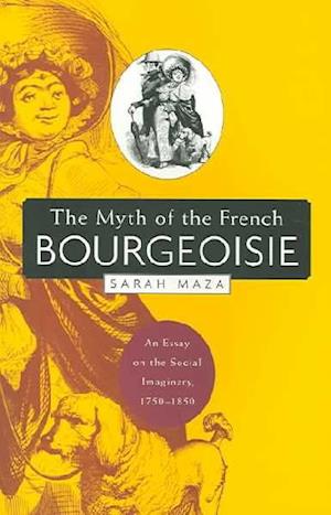 The Myth of the French Bourgeoisie