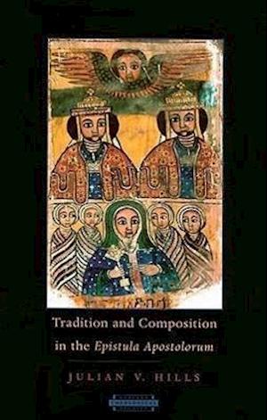 Tradition and Composition in the Epistula Apostolorum
