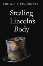 Stealing Lincoln’s Body