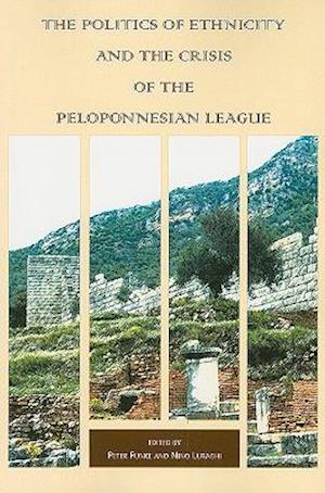 The Politics of Ethnicity and the Crisis of the Peloponnesian League