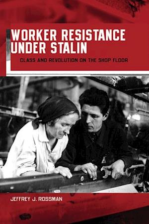 Worker Resistance under Stalin