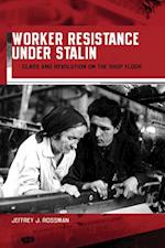 Worker Resistance under Stalin