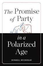 The Promise of Party in a Polarized Age