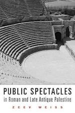 Public Spectacles in Roman and Late Antique Palestine