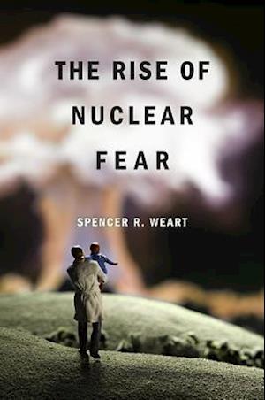 The Rise of Nuclear Fear