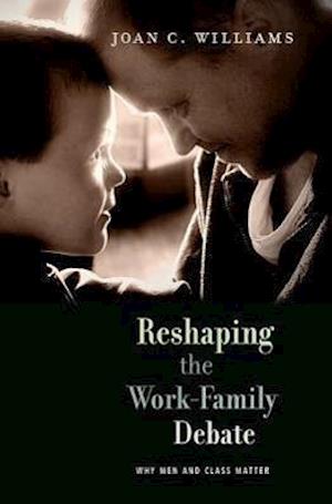 Reshaping the Work-Family Debate