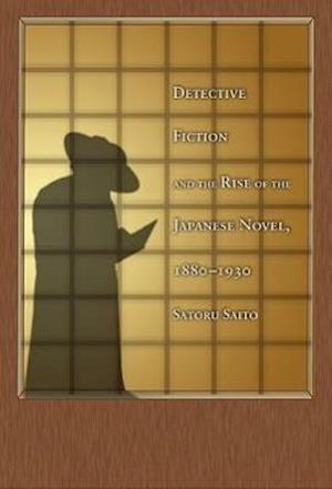 Detective Fiction and the Rise of the Japanese Novel, 1880–1930
