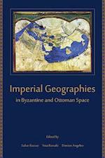 Imperial Geographies in Byzantine and Ottoman Space