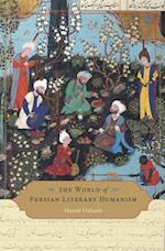 World of Persian Literary Humanism