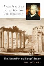 Adam Ferguson in the Scottish Enlightenment