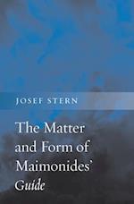 Matter and Form of Maimonides’ Guide