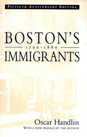 Boston’s Immigrants, 1790–1880