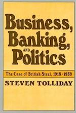 Business, Banking, and Politics