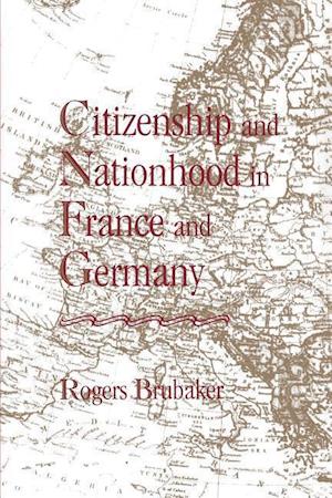 Citizenship and Nationhood in France and Germany