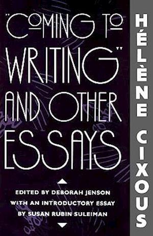 “Coming to Writing” and Other Essays