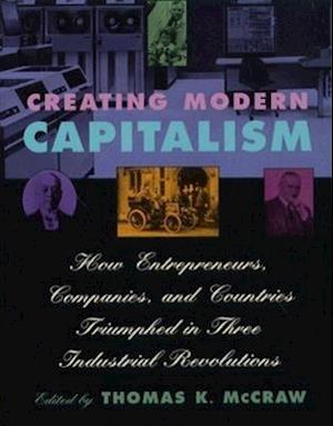 F 229 Creating Modern Capitalism Af Thomas K Mccraw Som Bog