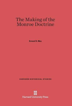 The Making of the Monroe Doctrine