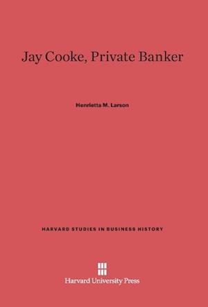 Jay Cooke, Private Banker