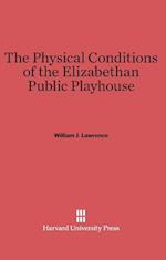 The Physical Conditions of the Elizabethan Public Playhouse
