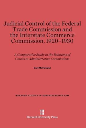 Judicial Control of the Federal Trade Commission and the Interstate Commerce Commission, 1920-1930