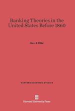 Banking Theories in the United States Before 1860