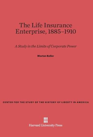 The Life Insurance Enterprise, 1885-1910