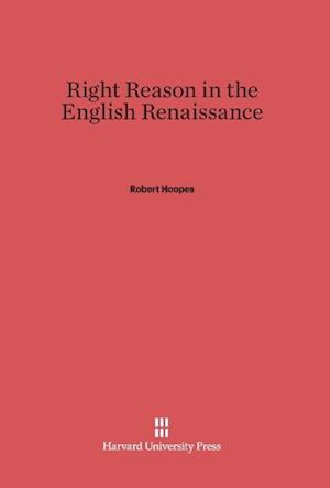 Right Reason in the English Renaissance