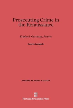 Prosecuting Crime in the Renaissance