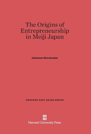 The Origins of Entrepreneurship in Meiji Japan