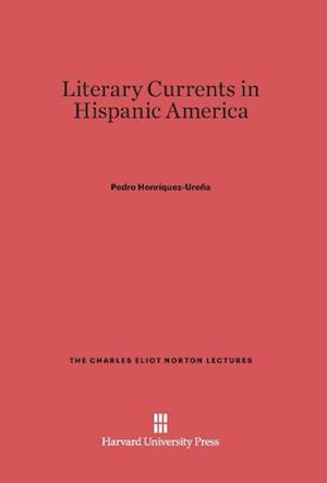 Literary Currents in Hispanic America