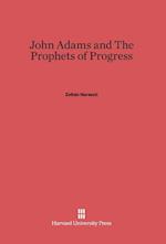 John Adams and the Prophets of Progress