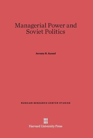 Managerial Power and Soviet Politics