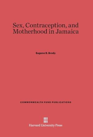 Sex, Contraception, and Motherhood in Jamaica