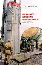 Ukraine’s Nuclear Disarmament