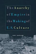 Anarchy of Empire in the Making of U.S. Culture