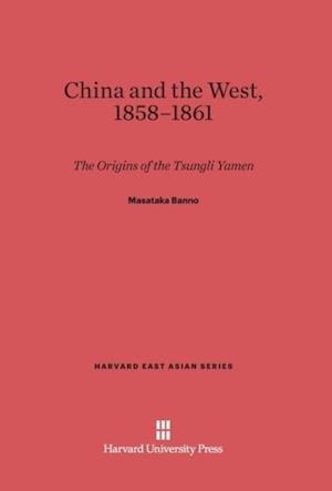 China and the West, 1858-1861