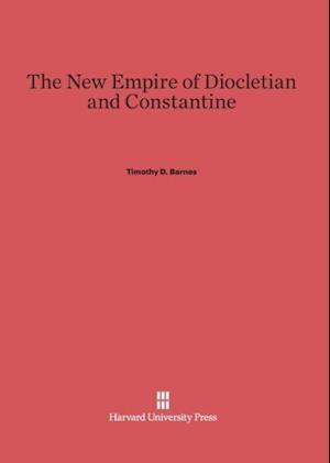 The New Empire of Diocletian and Constantine