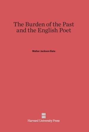 The Burden of the Past and the English Poet