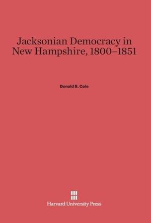 Jacksonian Democracy in New Hampshire, 1800-1851