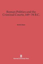 Roman Politics and the Criminal Courts, 149-78 B.C.