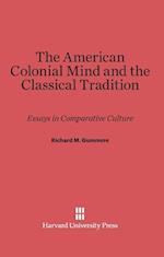 The American Colonial Mind and the Classical Tradition