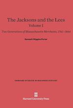 The Jacksons and the Lees: Two Generations of Massachusetts Merchants, 1765-1844, Volume I