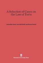 A Selection of Cases on the Law of Torts, Volume 1